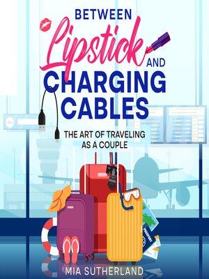 cover image of Between Lipstick and Charging Cables